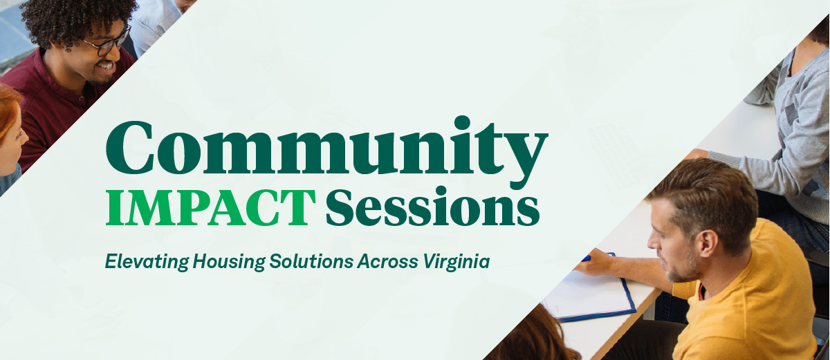 Community Impact Sessions - Elevating Housing Solutions Across Virginia 